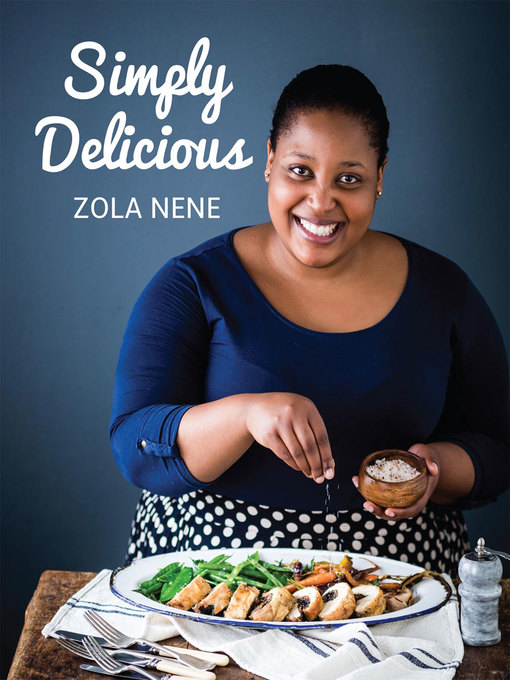 Title details for Simply Delicious by Zola Nene - Available